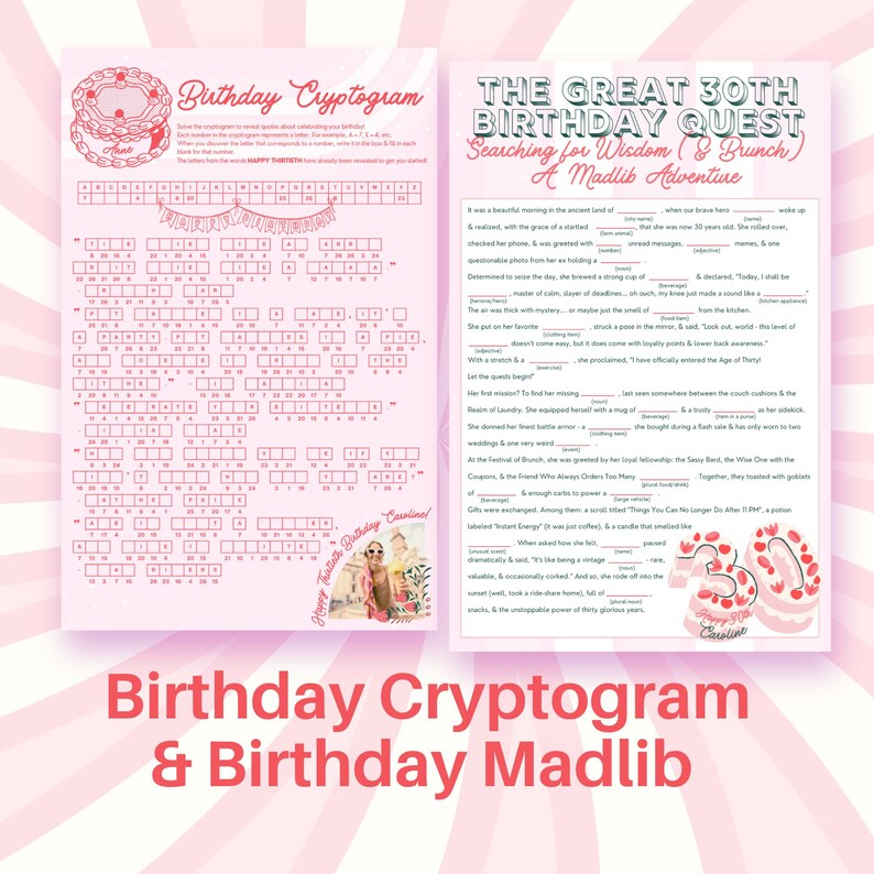 Puede incluir: Dos juegos imprimibles de fiesta de cumplea&ntilde;os rosas y blancos: un criptograma y una aventura Madlib. El criptograma tiene un gr&aacute;fico de pastel y el texto "Birthday Cryptogram". El Madlib tiene el texto "The Great 30th Birthday Quest".