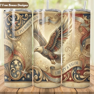 May include: A patriotic tumbler with a detailed design featuring an eagle, stars, and banners. The tumbler has a cream background with red, white, and blue accents. The text includes "E PLURIBUS UNUM" and "LIBERTY & VALOR".
