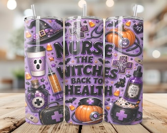 Nurse the Witches Back to Health PNG, Spooky Cute Nurse Halloween Gift, Witchy Healthcare Sublimation Design, Funny Nurse Digital Download