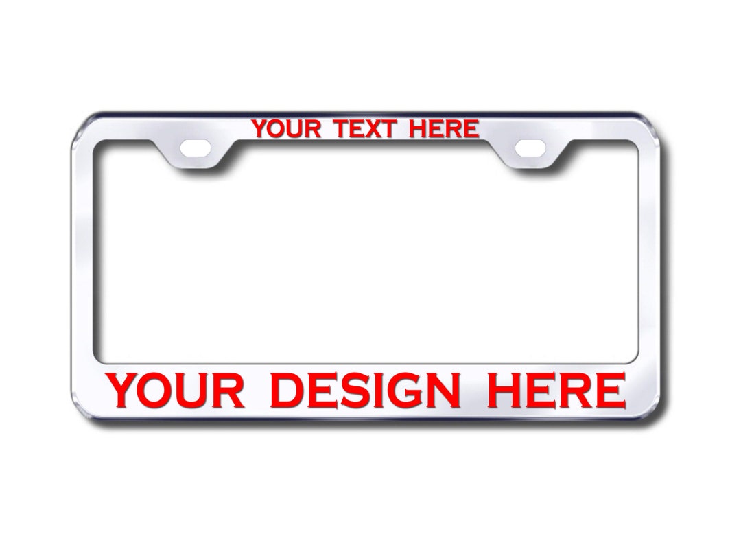Custom Made License Plate Frame 100 Metal, Laser Engraved or Vinyl