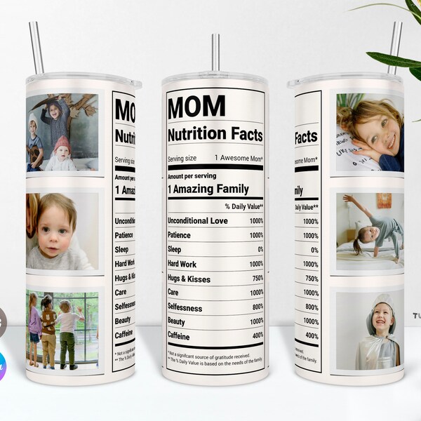 Mom Nutrition Facts Photo Tumbler PNG & Canva Wrap, Mother Picture Tumbler for Mother's Day, Mama Cup Sublimation, Personalized Gift for Mom