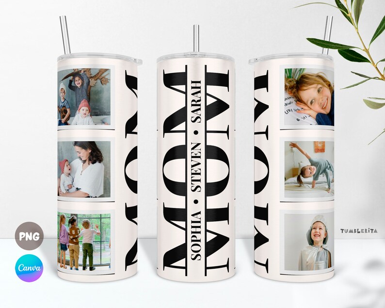 May include: White tumbler with a black and white design that says "MOM" with the names "Sophia, Steven, Sarah" vertically down the side. The tumbler has four different photos of children and a mother and child.