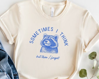 Sometimes I Think But Then I Forget Raccoon Shirt Raccoon Gift Funny Racoon Shirt Raccoon Meme ADHD Shirt Trash Panda Vintage Aesthetic Tee