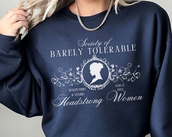Barely Tolerable Headstrong Women Pride and Prejudice Sweatshirt Pullover Jane Austen Gift Literature Crewneck Bookworm Old Money Aesthetic