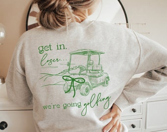 Entra, perdedor, vamos a jugar al golf, divertida sudadera de golf, bonito regalo de golf, jersey de carrito de golf, cuello redondo, para mujer, coqueta, golf, dinero antiguo vintage