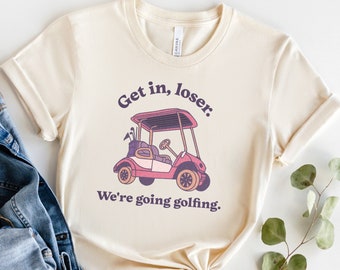 Entra, perdedor, vamos a jugar al golf, camiseta de golf para mujer, bonito regalo de golf, camiseta con humor sobre golf, camiseta de golf retro