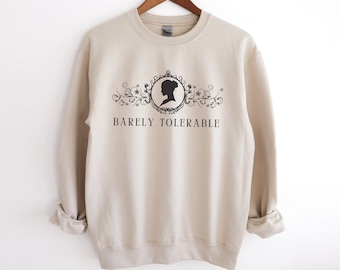 Barely Tolerable Pride and Prejudice Sweatshirt Pullover Jane Austen Gift Literature Crewneck Gift for Bookworm Vintage Old Money Aesthetic