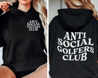 Antisocial Golfers Club Hoodie, Gift for Golf Lover, Golfing Hooded Sweatshirt, Golf Humor Gift