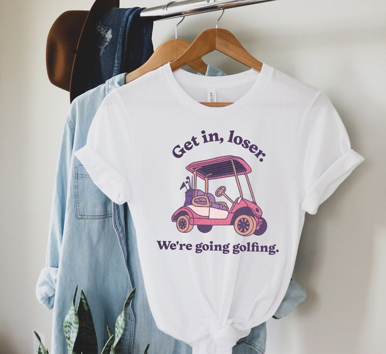 Get In Loser We're Going Golfing Ladies Golf Shirt Cute Golf Gift Golf Humor Tee Retro Golf Shirt image 2