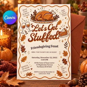 May include: A rectangular invitation card with a scalloped border featuring a roasted turkey, wine glasses, and pumpkin pie illustration. Text reads: Let's Get Stuffed! Friendsgiving Feast, Saturday, November 22, 2025, 7:00 PM, at 55 Mapleview Terrace.