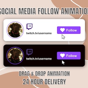 May include: Social media follow animation graphic. Includes a white and black rectangle with a dog profile picture, Twitch logo, and a purple "Follow" button. Text includes "Social Media Follow Animation", "Drag & Drop Animation", and "24 Hour Delivery".