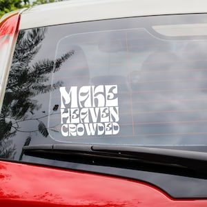 Make Heaven Crowded Vinyl Decal, Christian Tumbler Sticker, Laptop Accessories, Religious Gifts