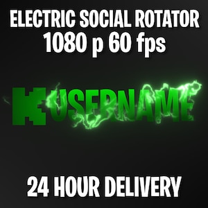 May include: Green animated text with a lightning bolt effect, reading "#USERNAME". The text is against a black background with the words "ELECTRIC SOCIAL ROTATOR 1080 p 60 fps" above and "24 HOUR DELIVERY" below.