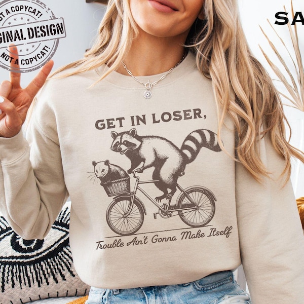 Funny Raccoon Sweatshirt Opossum Meme Shirt Get In Loser Sweater Feral Animal Lover Gift Idea Friend Humorous Trash Panda Crewneck Sweater