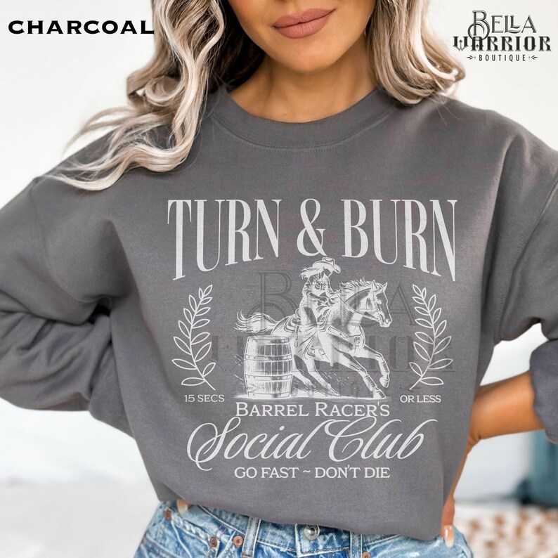 Barrel Racing Cowgirl Sweatshirt, Rodeo Horse Girl Gift, Barrel Racer Western Horse Show Shirt, Cute Turn and Burn Sweater Charcoal