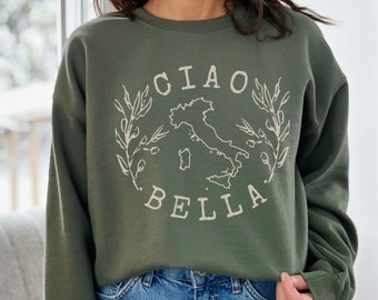 Ciao Bella Italy Sweatshirt Cute Italy Shirt Italian Travel Gift Italy Lover Gift Italian Sweater Trendy Italy Vacation Souvenir Outfit