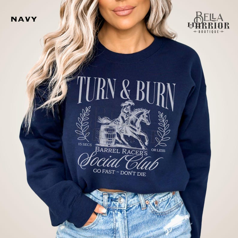 Barrel Racing Cowgirl Sweatshirt, Rodeo Horse Girl Gift, Barrel Racer Western Horse Show Shirt, Cute Turn and Burn Sweater Navy