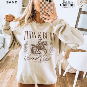 Barrel Racing Cowgirl Sweatshirt, Rodeo Horse Girl Gift, Barrel Racer Western Horse Show Shirt, Cute Turn and Burn Go Fast Don't Die Sweater