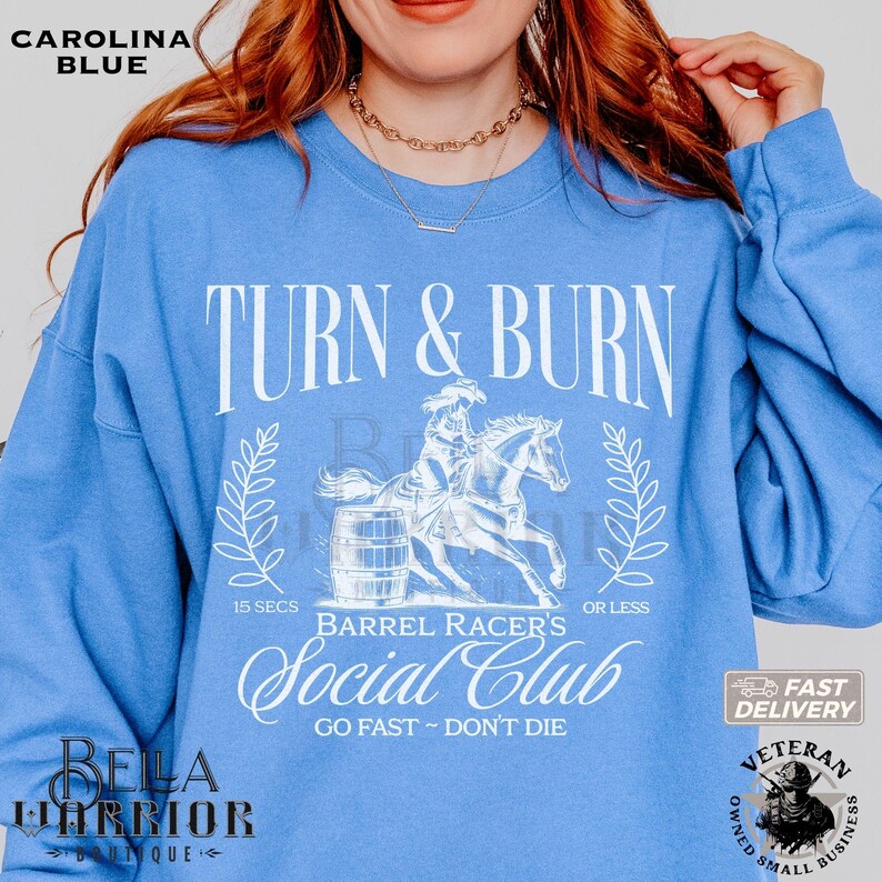 Barrel Racing Cowgirl Sweatshirt, Rodeo Horse Girl Gift, Barrel Racer Western Horse Show Shirt, Cute Turn and Burn Sweater Carolina Blue