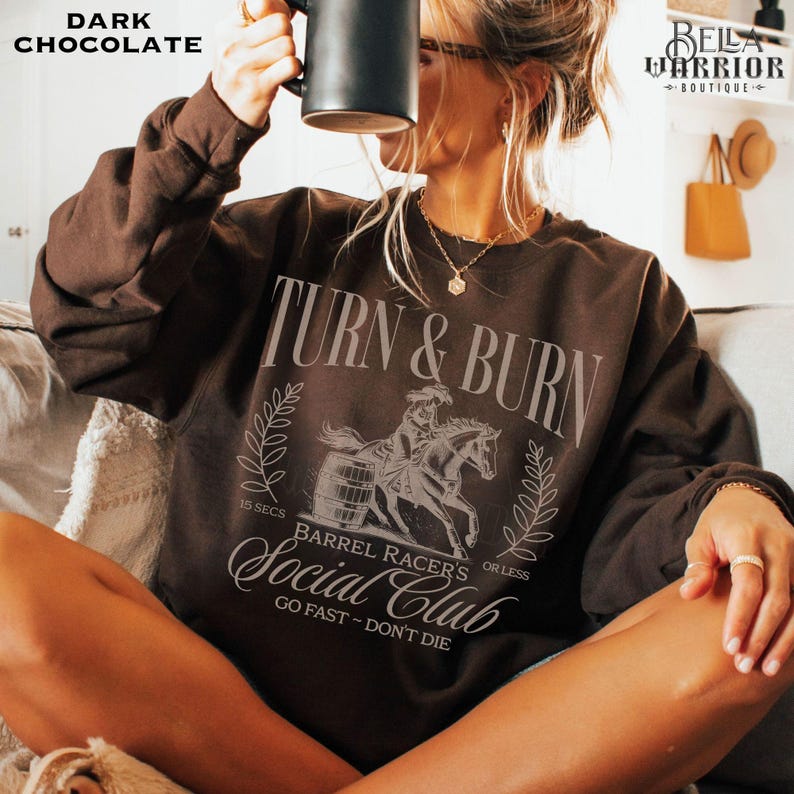 Barrel Racing Cowgirl Sweatshirt, Rodeo Horse Girl Gift, Barrel Racer Western Horse Show Shirt, Cute Turn and Burn Sweater Dark Chocolate