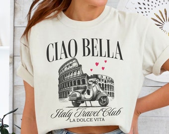 Italy Ciao Bella Shirt, Italian Vacation Tshirt, Rome Italy Travel Gift, Cute Italian Saying T-shirt, Cute Italy Lover Outfit,Italy Souvenir