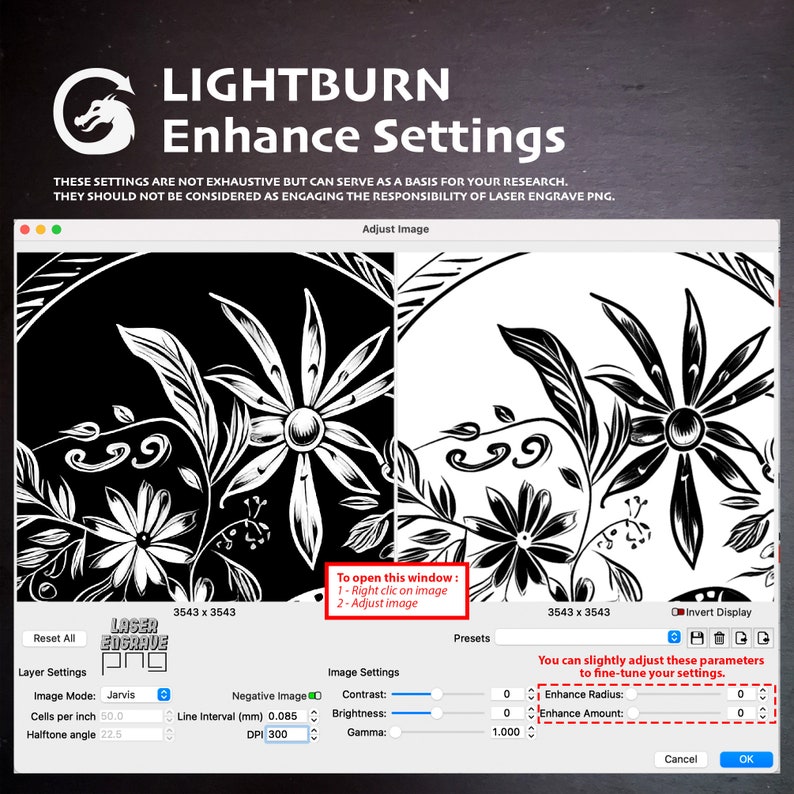 May include: A screenshot of the Lightburn software showing a black and white image of a floral design. The image is being enhanced using the software's settings. The settings include contrast, brightness, gamma, enhance radius, and enhance amount.