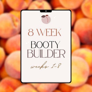 May include: A digital tablet screen with a peach graphic and the text "8 WEEK BOOTY BUILDER weeks 1-8". The background is a blurred image of peaches.