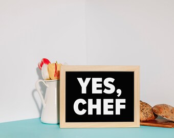 YES, CHEF printable minimalist white on black typographic wall art home decor