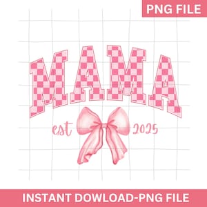Mama Est 2025 png, Mama Coquette png, Mama Shirt png, Schwangerschaftsankündigung png, Neue Mutter 2025 png, Coquette Mama 2025 png