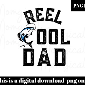 Reel cool dad png, sublimation design, digital download, fishing png,  fishing Dad png