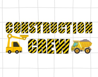 Construction Crew png, construction family birthday png, Construction png, Birthday Shirt png, birthday crew, construction truck png