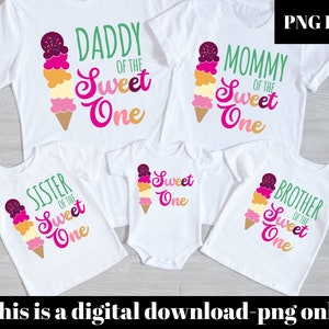 sweet one ice cream png, Mommy of the Sweet One Png, Daddy of the Sweet One PNG, Sweet One Birthday PNG, 1st Birthday png, First Birthday