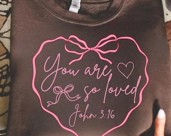 You Are So Loved PNG, coquette bow Jesus Valentine Png, Christian Valentine, Bible Verse Shirt Design, Christian Coquette PNG, John 3:16 PNG