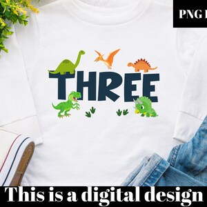 Birthday Dinosaur PNG, 3rd birthday Dinosaur Png, dino png, dinosaur heat transfers, dinosaur sublimation