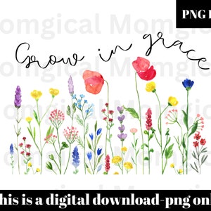 Peut inclure: Illustration aquarelle d'un arrangement floral avec le texte "Grow in grace". Les fleurs sont dans des tons de rose, rouge, jaune, bleu et violet. L'illustration est sur un fond blanc.
