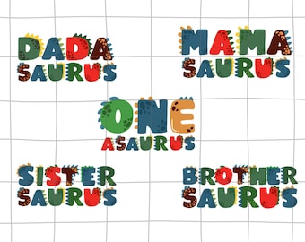 May include: Five colorful dinosaur-themed designs with the words "Dada Saurus", "Mama Saurus", "One A Saurus", "Sister Saurus", and "Brother Saurus".