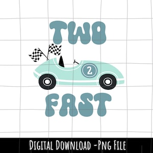 two fast png, race car png, two fast birthday png, sublimation, heat transfer, retro race car