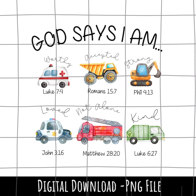 May include: A printable wall art design featuring a watercolour illustration of various vehicles. The text "GOD SAYS I AM..." is at the top of the design. Each vehicle has a word and a Bible verse associated with it. The words are "Worthy", "Accepted", "Strong", "Loved", "Not Alone", and "Kind".