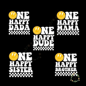 May include: Black background with five white text designs. Each design features the words "ONE HAPPY" above a word: DADA, MAMA, DUDE, SISTER, and BROTHER. Each design has a yellow smiley face with lightning bolts and a checkered pattern.