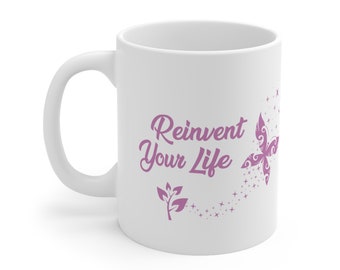 Caneca de cerâmica Reinvent Your Life 11oz, mude sua vida, um novo começo, transformação, borboleta,