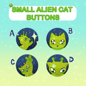 May include: Four circular buttons labeled A, B, C, and D, each featuring a green alien cat character on a dark blue starry background. The text SMALL ALIEN CAT BUTTONS appears at the top. The characters have antennae and large eyes.