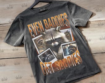 Even Baddies Get Saddies Shirt, lustiges Meme T-Shirt, psychische Gesundheit T-Shirt, Angst Shirt, Waschbär Shirt, Fantasy Shirt, Unisex Casual Shirt ID