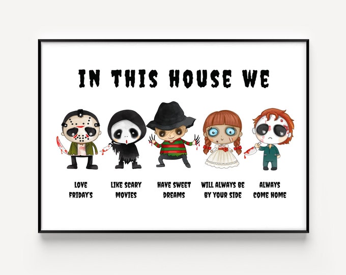 A4 Horror Movie Films In This House We Family Characters Wall Print - Frame Not Included measures 21 x 29.7 cm
