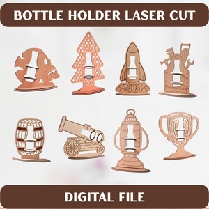 May include: Laser-cut wooden bottle holders in various shapes, including a skull, Christmas tree, rocket, toolbox, barrel, cannon, lantern, and trophy. The text "BOTTLE HOLDER LASER CUT" and "DIGITAL FILE" are displayed.