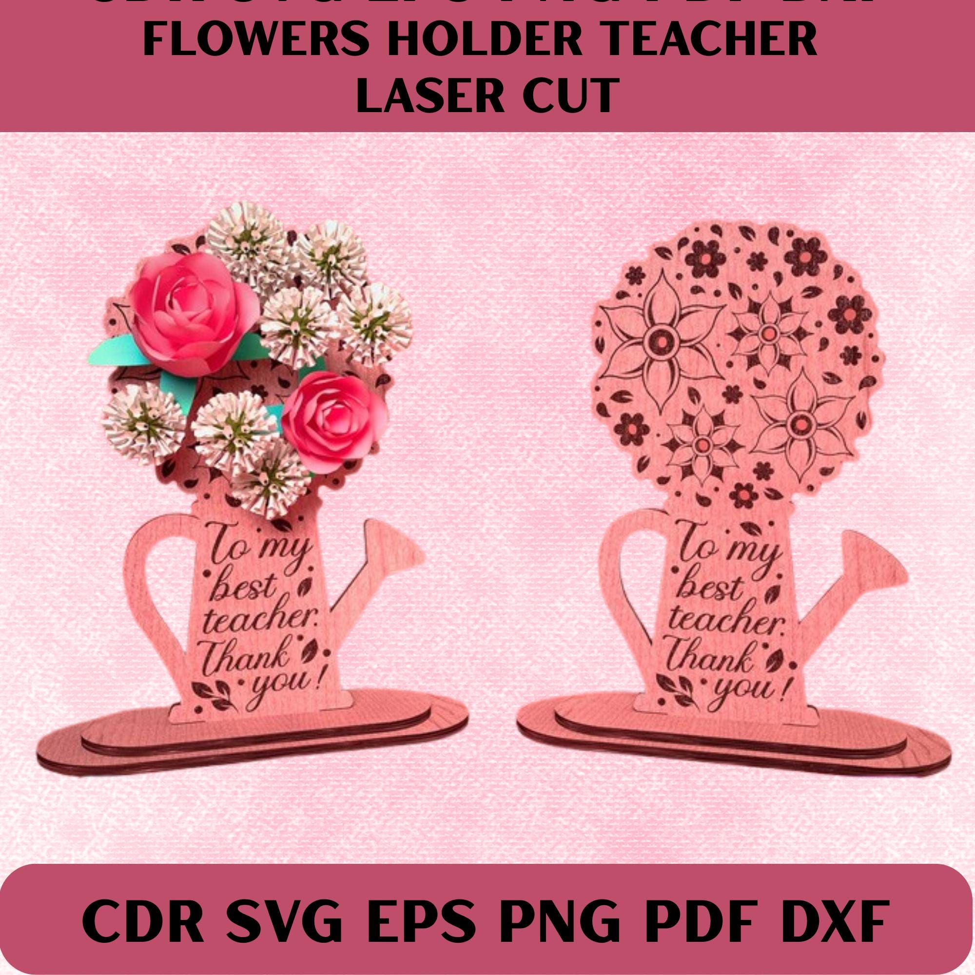 Teacher Appreciation Flower Holder SVG Bundle | Laser Cut Files - Etsy