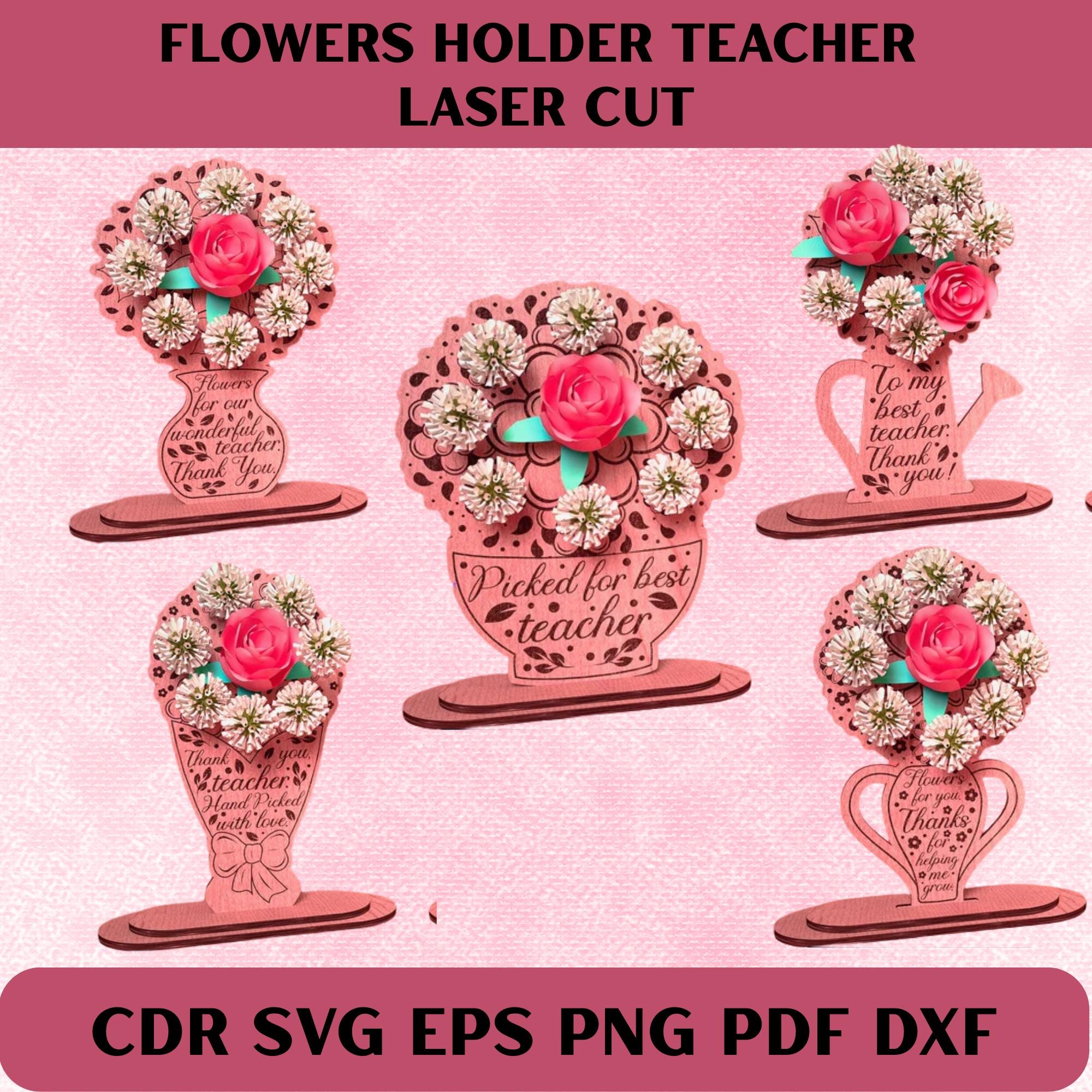 Teacher Appreciation Flower Holder SVG Bundle | Laser Cut Files - Etsy