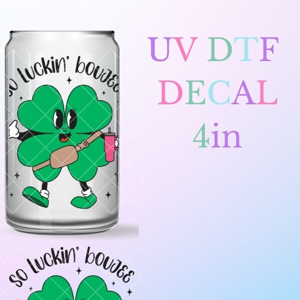 So Luckin Boujee UV DTF Decal/Sticker | Cup Decal | Laptop Decal | Ready to Apply | Permanent | Waterproof | Trendy | St Patricks Day