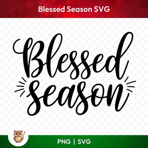 Blessed Season SVG, cytat świąteczny SVG, plik do cięcia Bold Cursive, projekt znaku religijnego zimowego święta dla Cricut