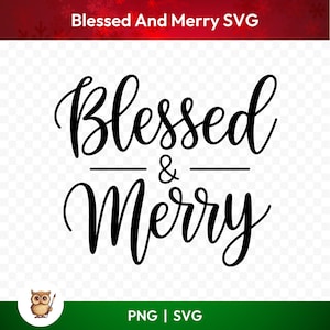 May include: Black and white calligraphy text that reads "Blessed & Merry".