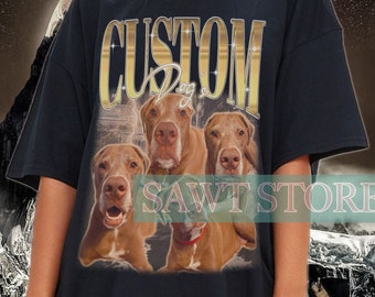 DOG Lover CUSTOM YOUR Own Photo Here, Dog Custom Tee, Memorial Tee, Insert Design, Personalized, Customized Shirt, Change Your Design
